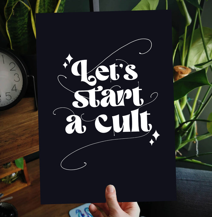 Let's Start a Cult Print