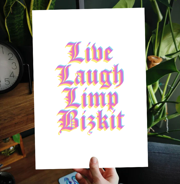 Live Laugh Limp Bizkit Print
