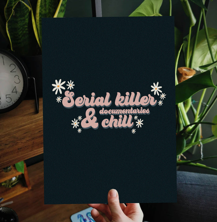 Serial Killer Documentaries and Chill Print